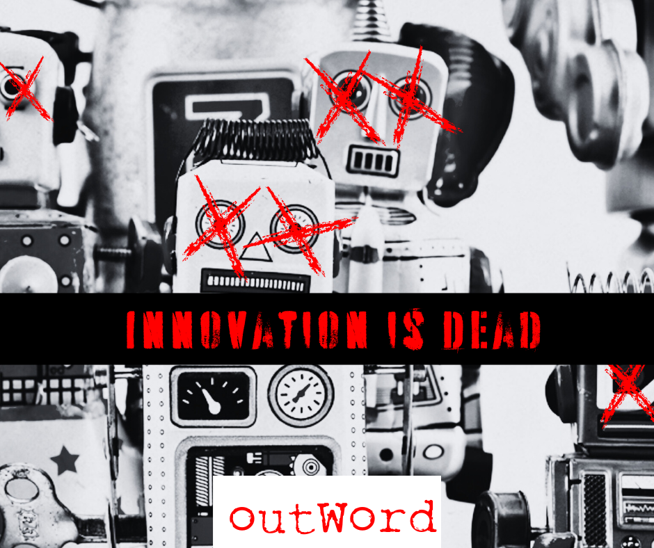 Innovation? Dead